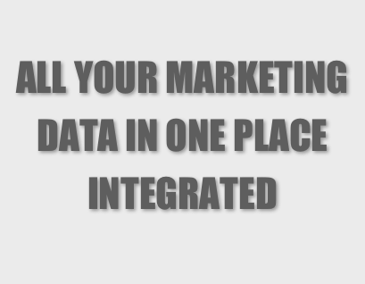 
ALL YOUR MARKETING DATA IN ONE PLACE
INTEGRATED